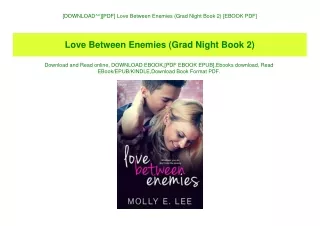 [DOWNLOAD^^][PDF] Love Between Enemies (Grad Night Book 2) [EBOOK PDF]
