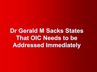 dr gerald m sacks states that oic needs to be addressed immediately