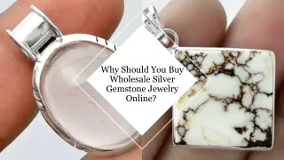 Why Should You Buy Wholesale Silver Gemstone Jewelry Online? ​