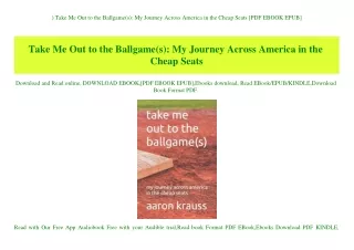 ^READ) Take Me Out to the Ballgame(s) My Journey Across America in the Cheap Seats [PDF EBOOK EPUB]