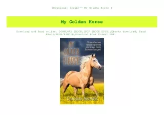 [Download] [epub]^^ My Golden Horse (E.B.O.O.K. DOWNLOAD^