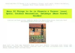 (Download) Moon 52 Things to Do in Phoenix & Tucson Local Spots  Outdoor Recreation  Getaways (Moon Travel Guides) [W.O.