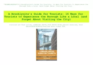 ^#DOWNLOAD@PDF^# A Brooklynite's Guide for Tourists 16 Ways for Tourists to Experience the Borough Like a Local (and For