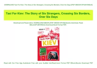 DOWNLOAD Taxi For Kiev The Story of Six Strangers  Crossing Six Borders  Over Six Days [PDF EBOOK EPUB KINDLE]