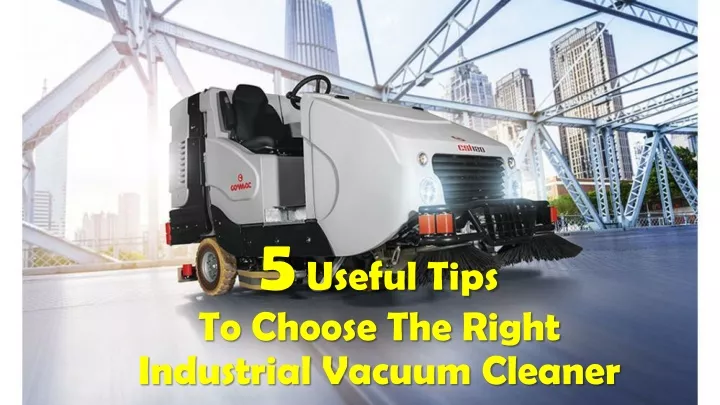 5 useful tips to choose the right industrial