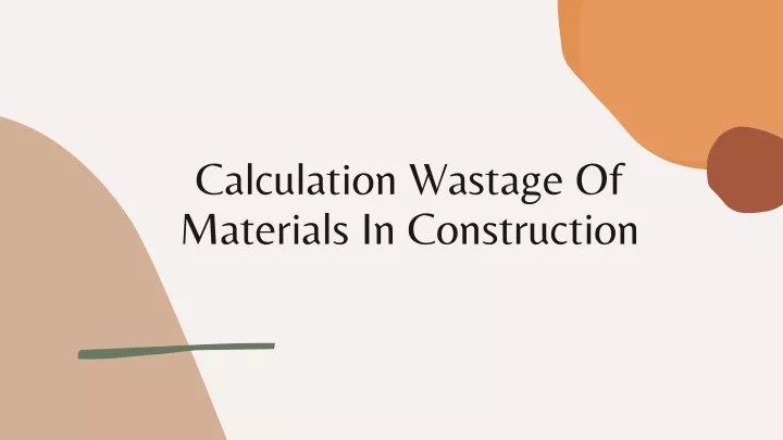 calculation wastage of materials in construction