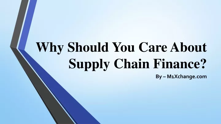 why should you care about supply chain finance