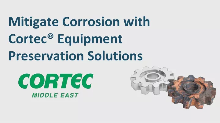 mitigate corrosion with cortec equipment preservation solutions