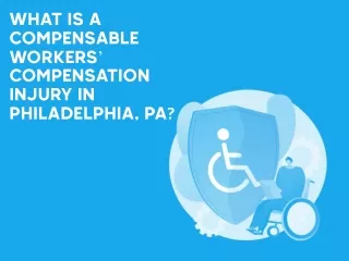 What is a Compensable Workers Compensation Injury In Philadelphia PA