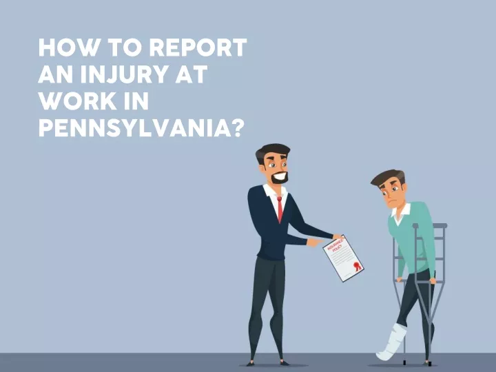 how to report an injury at work in pennsylvania