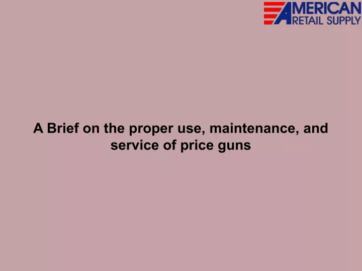 a brief on the proper use maintenance and service