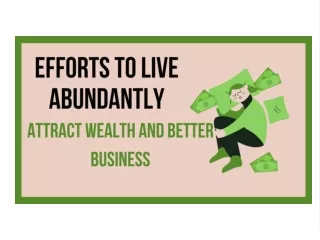 Efforts to live abundantly, attract wealth and better business