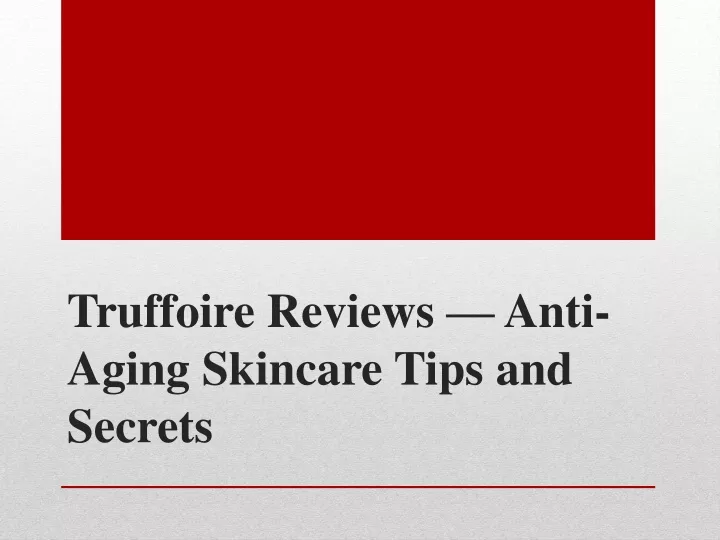 truffoire reviews anti aging skincare tips and secrets