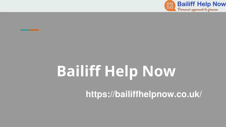 bailiff help now