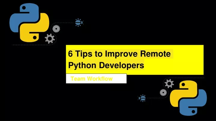 6 tips to improve remote python developers