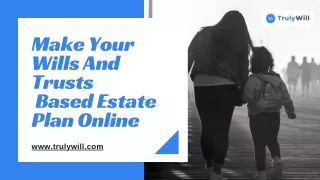 Make Your Wills And Trusts  Based Estate Plan Online