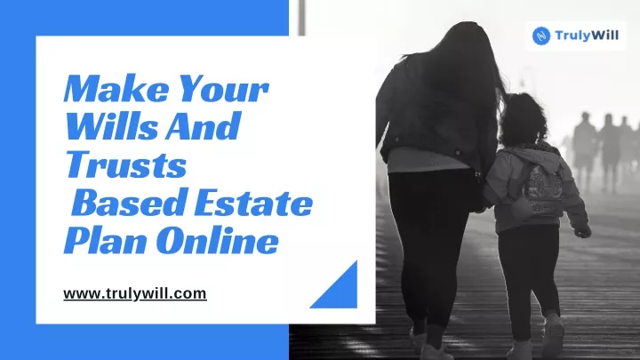 make your wills and trusts based estate plan