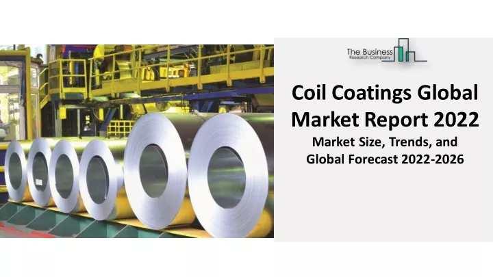 coil coatings global marketreport 2022 market