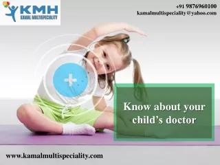 Choose the Dr. Kamal Gupta hospital for your child's medical care