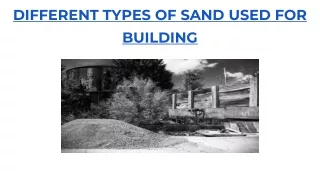 DIFFERENT TYPES OF SAND USED FOR BUILDING