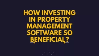 How Investing In Property Management Software So Beneficial?