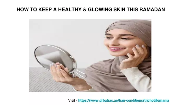 how to keep a healthy glowing skin this ramadan