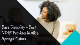 Base Disability - Best NDIS Provider in Alice Springs, Cairns