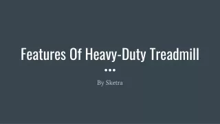 Features Of Heavy-Duty Treadmill