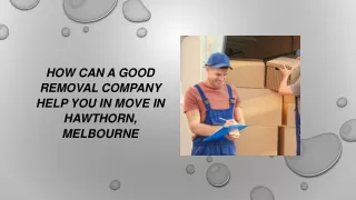 How Can A Good Removal Company Help You In Move in Hawthorn, Melbourne