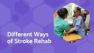 Different Ways of Stroke Rehab by experts