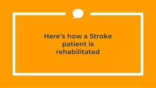 Here’s how a Stroke patient is rehabilitated