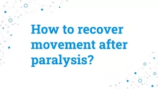 How to recover movement after Paralysis