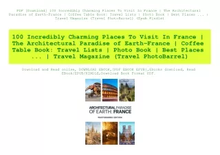 PDF [Download] 100 Incredibly Charming Places To Visit In France  The Architectural Paradise of Earth-France  Coffee Tab