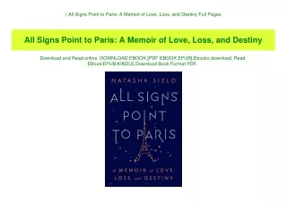 (B.O.O.K.$ All Signs Point to Paris A Memoir of Love  Loss  and Destiny Full Pages