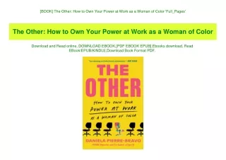 [BOOK] The Other How to Own Your Power at Work as a Woman of Color 'Full_Pages'
