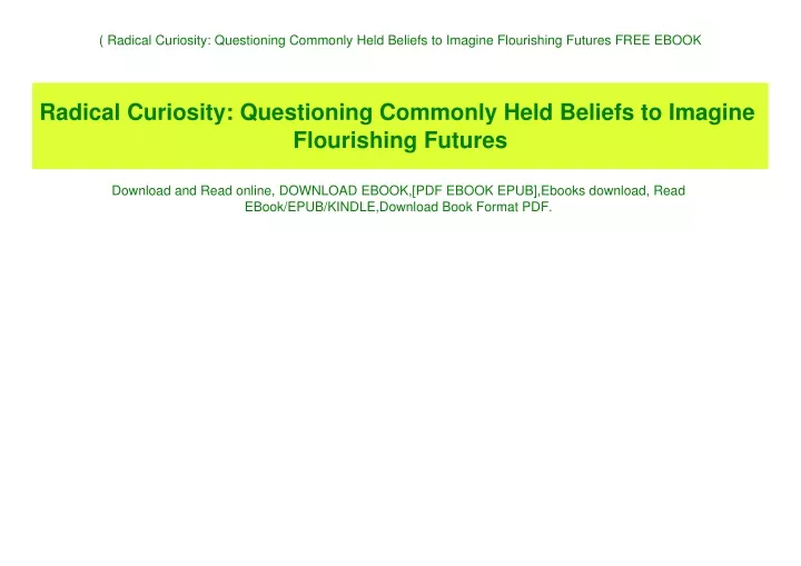 radical curiosity questioning commonly held