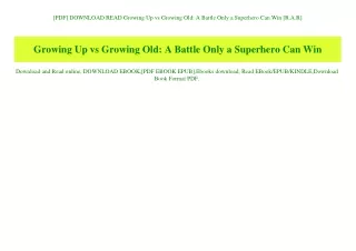 [PDF] DOWNLOAD READ Growing Up vs Growing Old A Battle Only a Superhero Can Win [R.A.R]