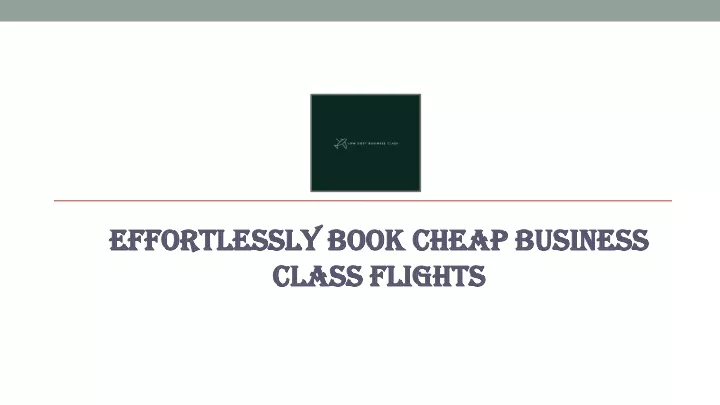 effortlessly book cheap business class flights