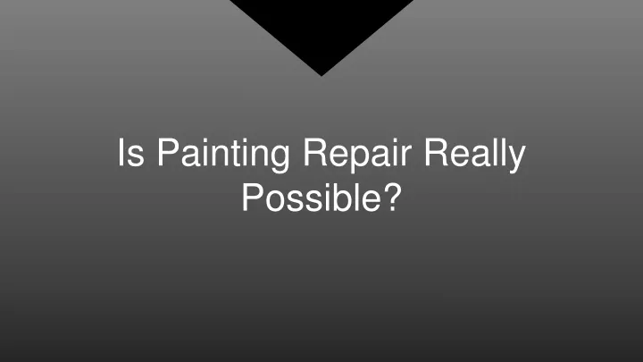 is painting repair really possible