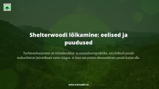 shelterwoodi l ikamine eelised ja puudused