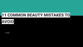 11 common beauty mistakes to avoid
