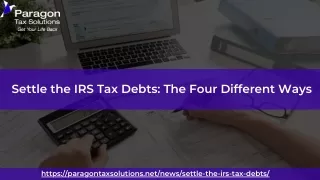 Settle the IRS Tax Debts The Four Different Ways