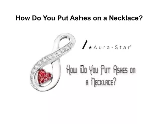 how do you put ashes on a necklace