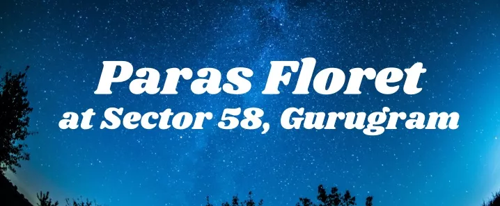 paras floret at sector 58 gurugram
