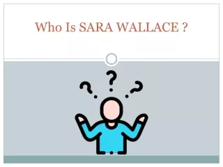 Who Is SARA WALLACE