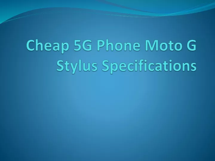 cheap 5g phone moto g stylus specifications