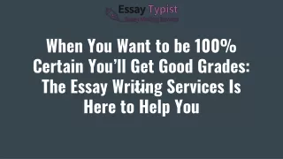 When You Want to be 100% Certain You’ll Get Good Grades_ The Essay Writing Services Is Here to Help You