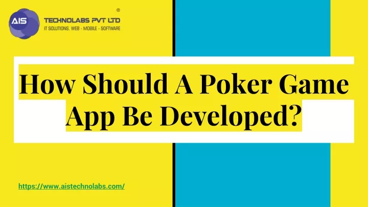 how should a poker game app be developed