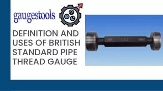 The British Standard Pipe Thread Gauge: Definition and Uses