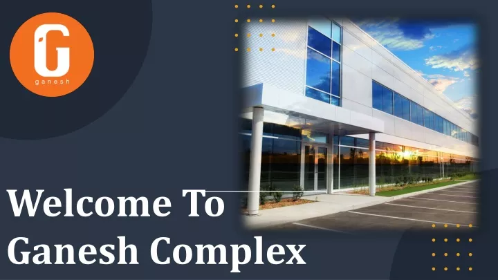 welcome to ganesh complex